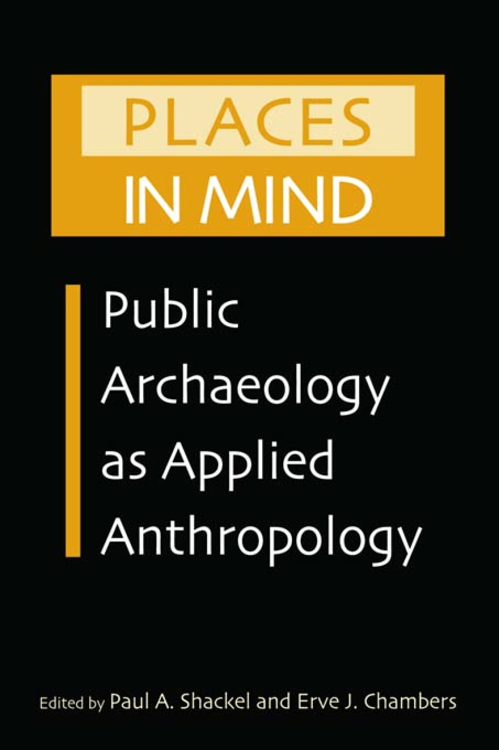 Places in Mind Public Archaeology as Applied Anthropology 1st Edition â€“ PDF/EPUB Version Downloadable