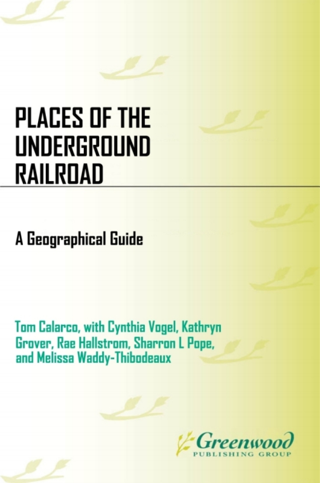 Places of the Underground Railroad A Geographical Guide 1st Edition â€“ PDF/EPUB Version Downloadable