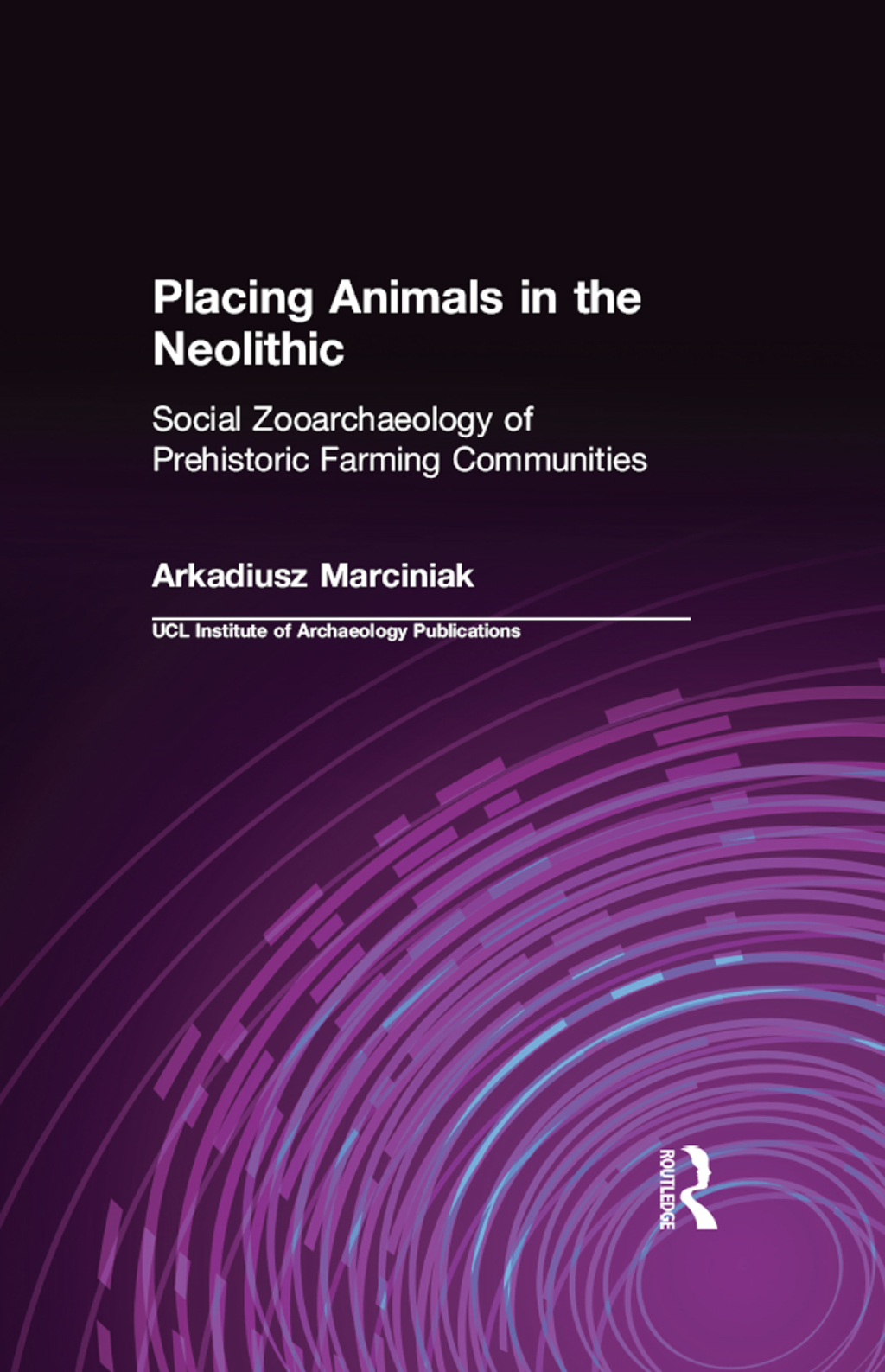 Placing Animals in the Neolithic Social Zooarchaeology of Prehistoric Farming Communities 1st Edition â€“ PDF/EPUB Version Downloadable