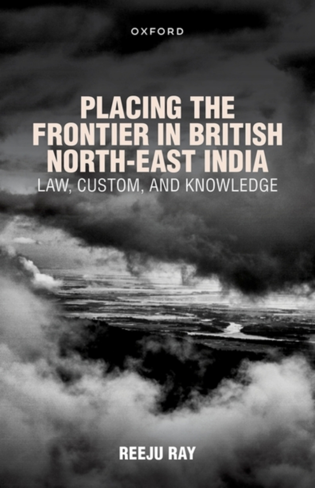 Placing the Frontier in British North-East India Law, Custom, and Knowledge  â€“ PDF/EPUB Version Downloadable