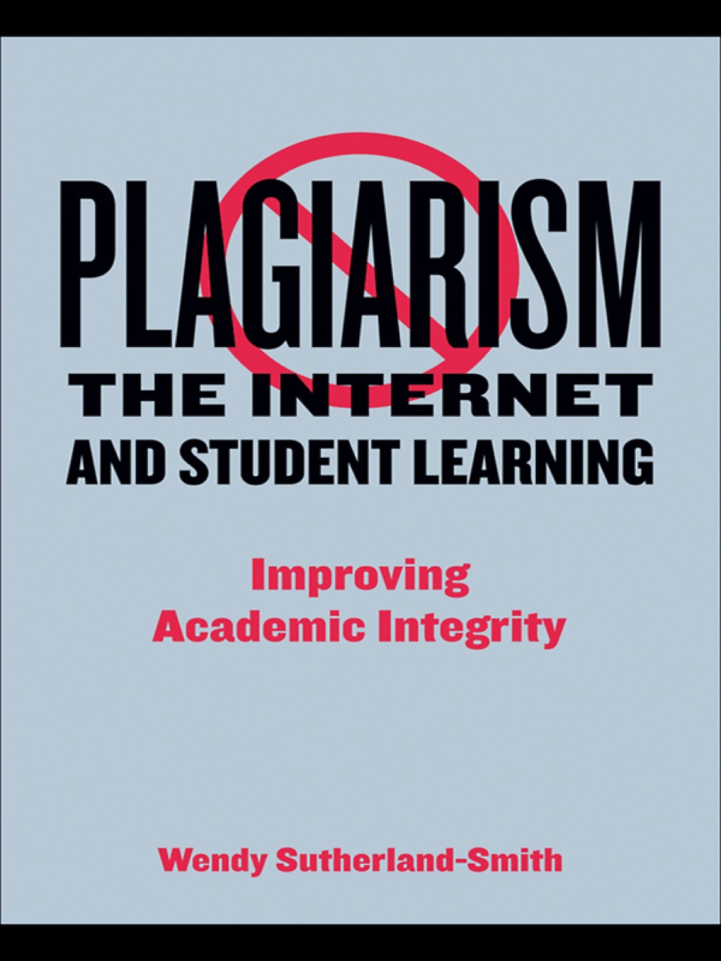 Plagiarism, the Internet, and Student Learning Improving Academic Integrity 1st Edition â€“ PDF/EPUB Version Downloadable