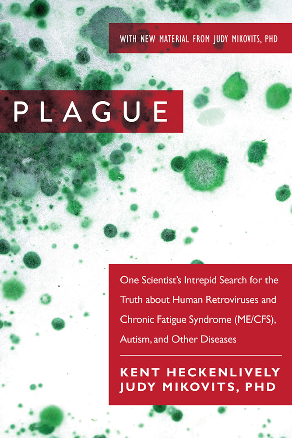 Plague One Scientist's Intrepid Search for the Truth about Human Retroviruses and Chronic Fatigue Syndrome (ME/CFS), Autism, and Other Diseases - (PDF/EPUB Version)