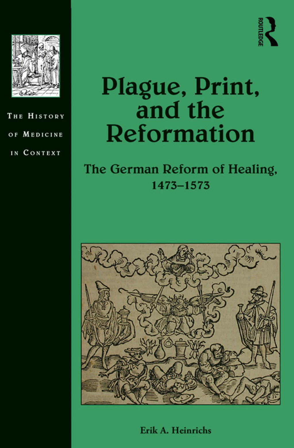 Plague, Print, and the Reformation The German Reform of Healing, 1473â€“1573 1st Edition â€“ PDF/EPUB Version Downloadable