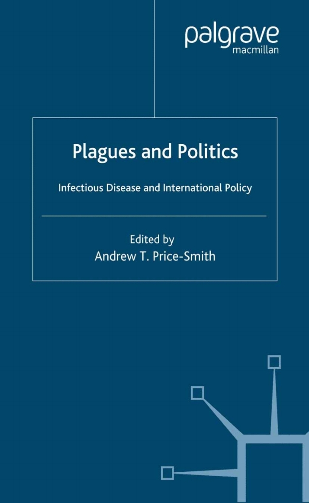 Plagues and Politics Infectious Disease and International Policy 1st Edition â€“ PDF/EPUB Version Downloadable