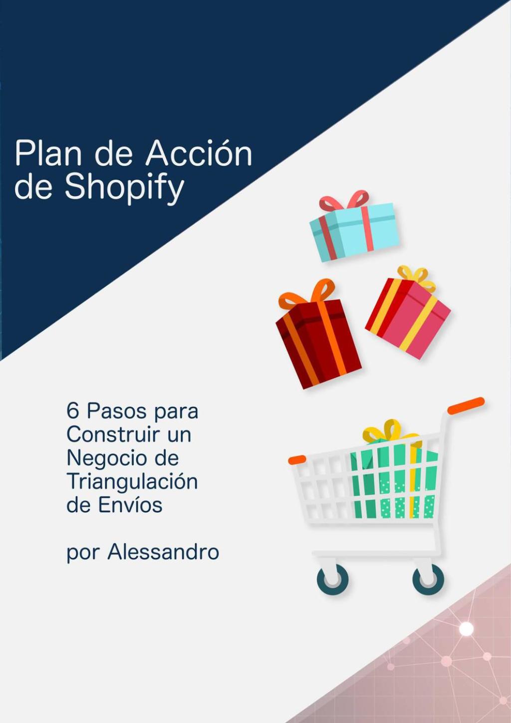 Plan de AcciÃ³n de Shopify: 6 Pasos para Construir un Negocio de TriangulaciÃ³n de EnvÃ­os - (PDF/EPUB Version)