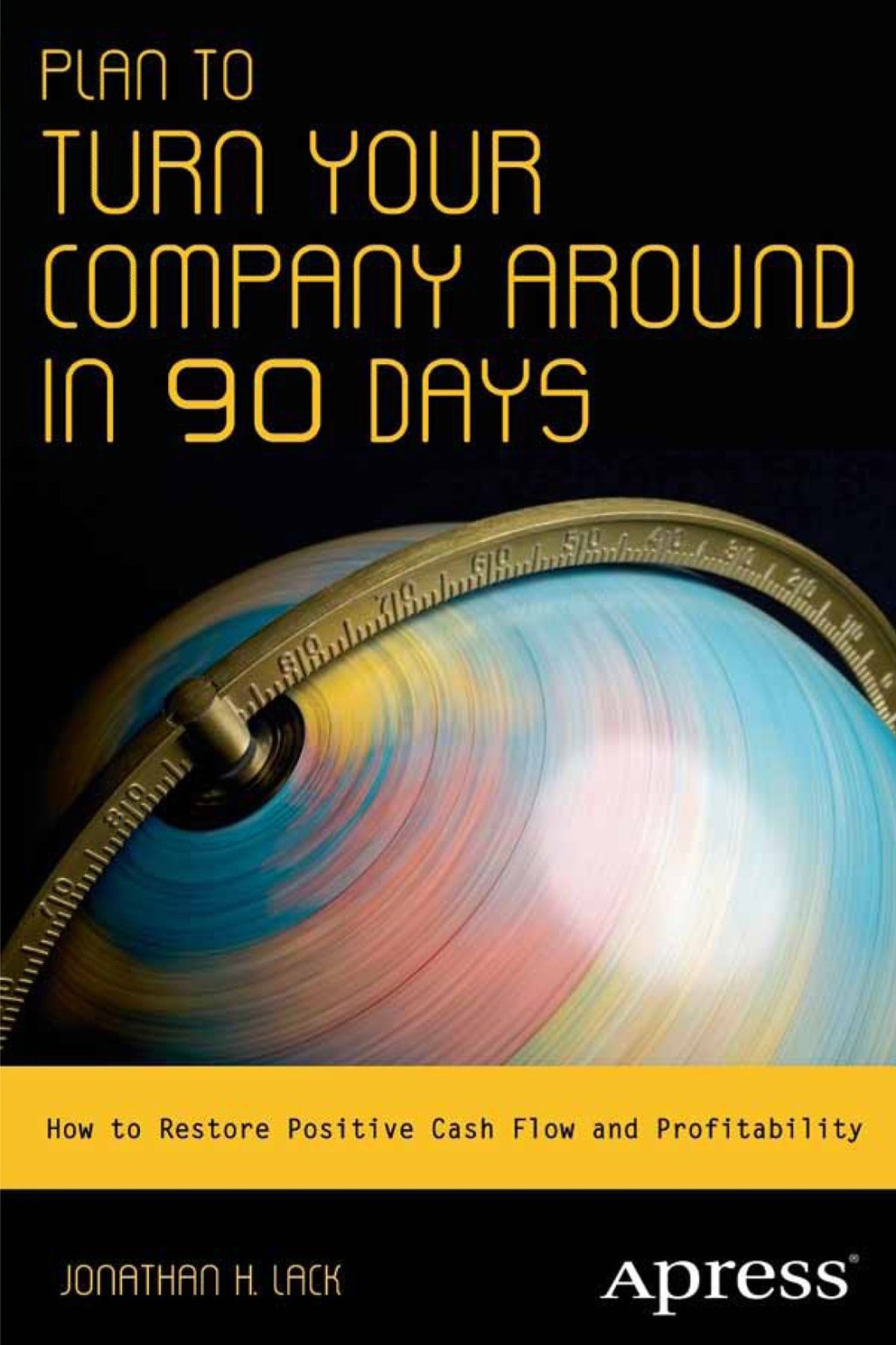 Plan to Turn Your Company Around in 90 Days How to Restore Positive Cash Flow and Profitability  â€“ PDF/EPUB Version Downloadable