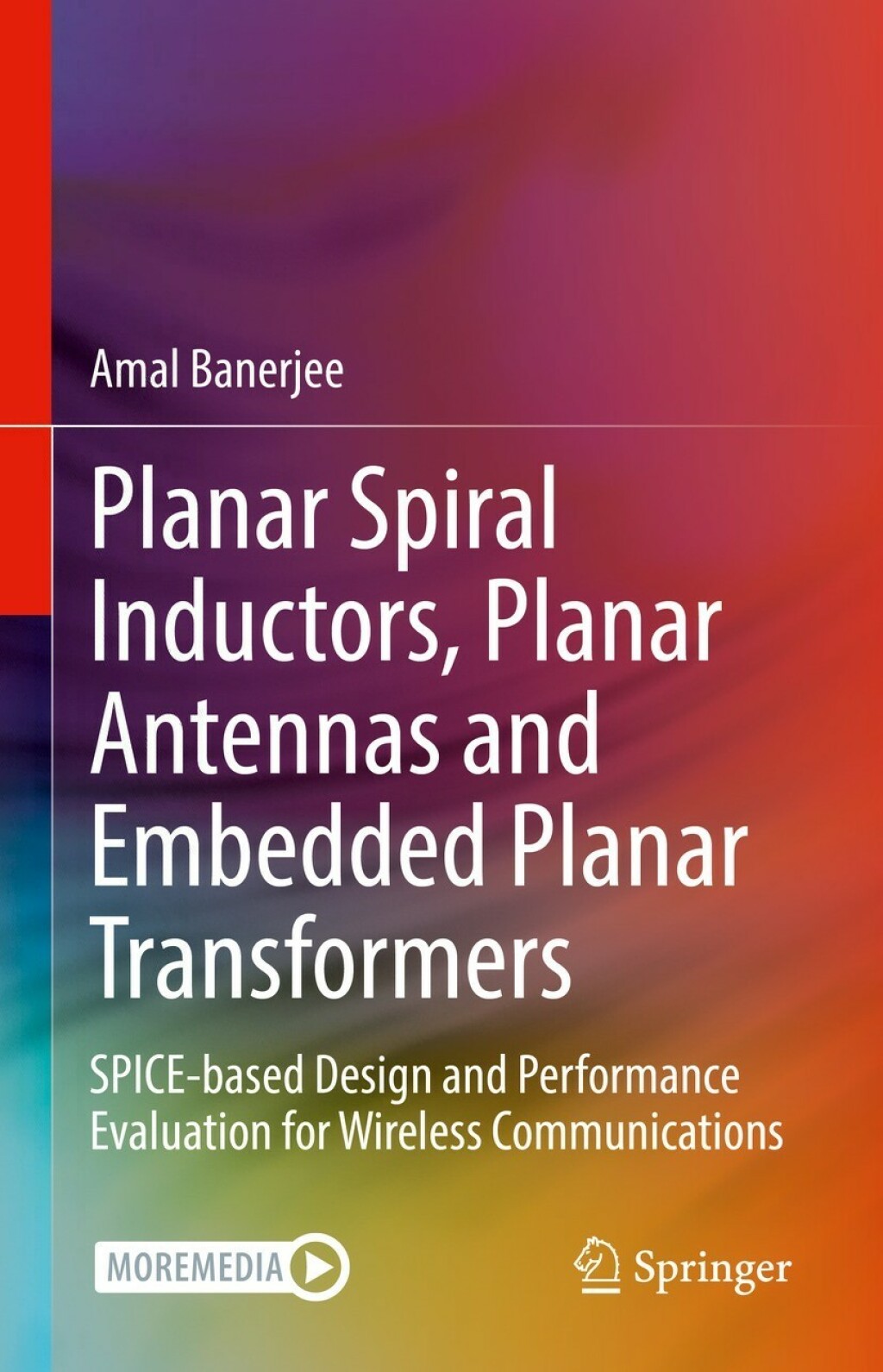 Planar Spiral Inductors, Planar Antennas and Embedded Planar Transformers SPICE-based Design and Performance Evaluation for Wireless Communications  â€“ PDF/EPUB Version Downloadable