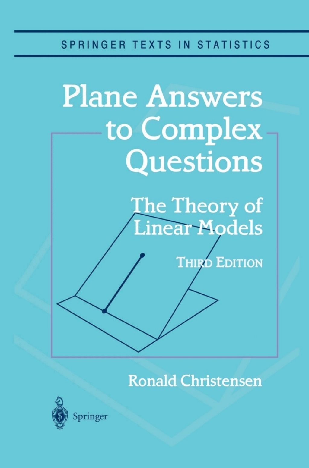 Plane Answers to Complex Questions The Theory of Linear Models 3rd Edition â€“ PDF/EPUB Version Downloadable