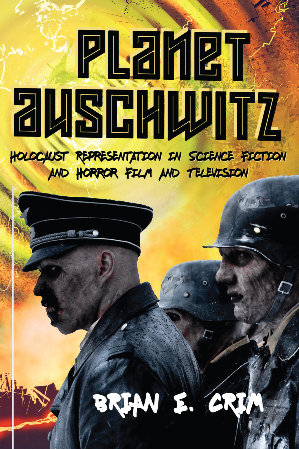 Planet Auschwitz Holocaust Representation in Science Fiction and Horror Film and Television  â€“ PDF/EPUB Version Downloadable