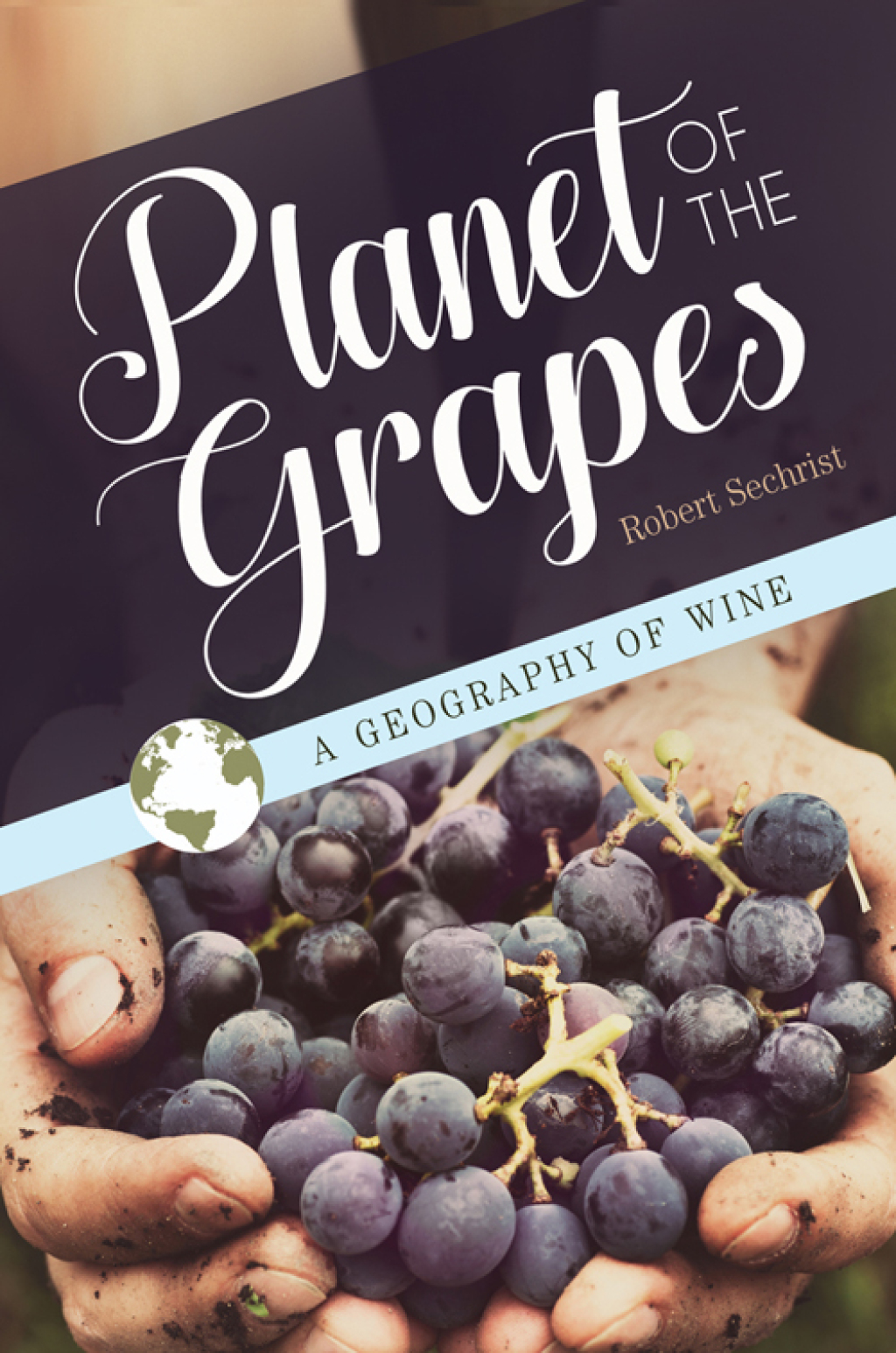 Planet of the Grapes A Geography of Wine 1st Edition â€“ PDF/EPUB Version Downloadable