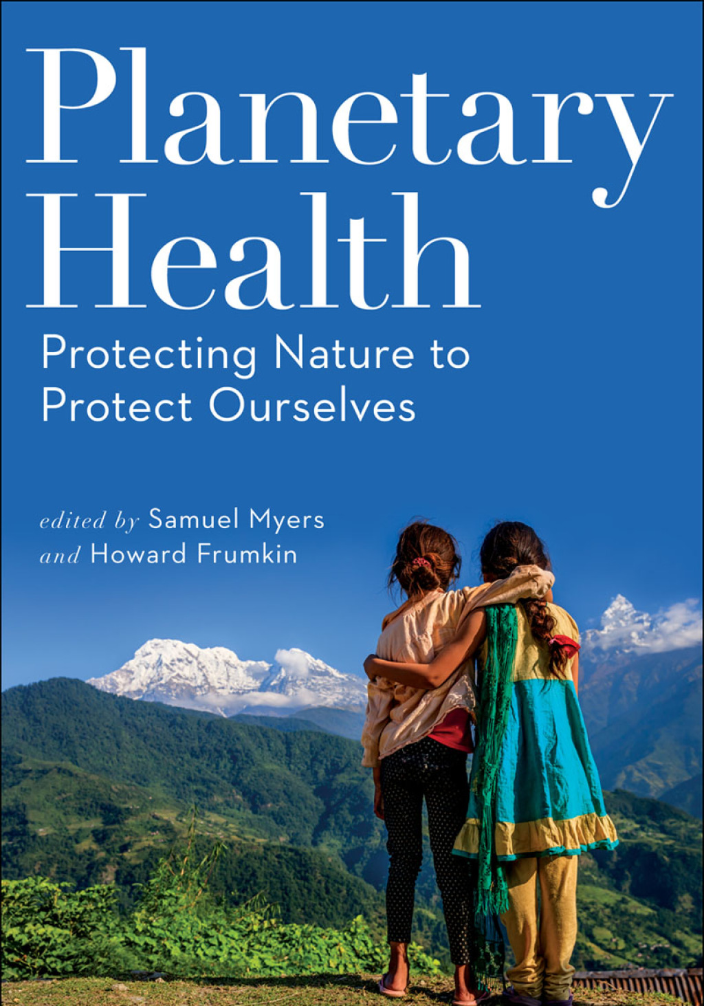 Planetary Health Protecting Nature to Protect Ourselves - (PDF/EPUB Version)