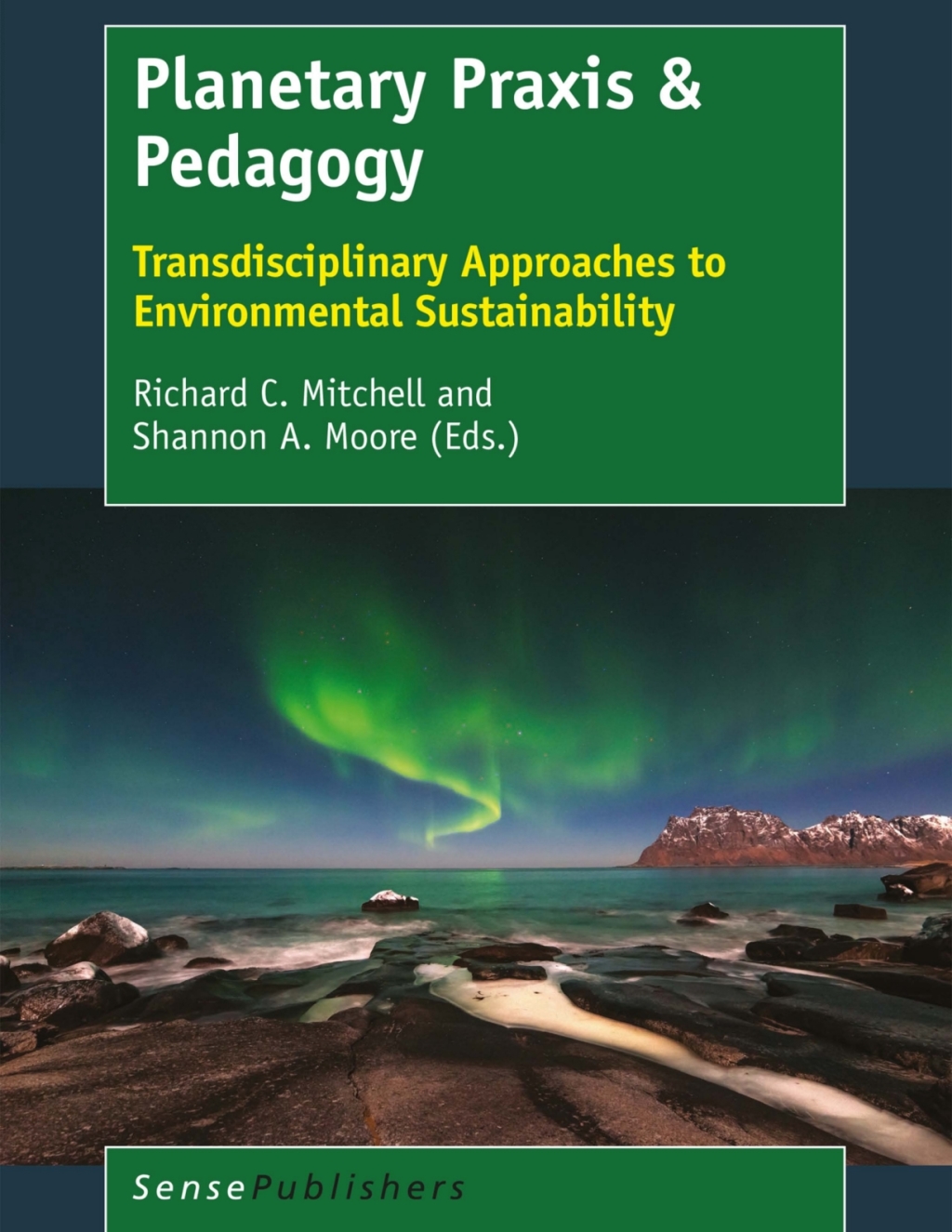 Planetary Praxis & Pedagogy Transdisciplinary Approaches to Environmental Sustainability  â€“ PDF/EPUB Version Downloadable