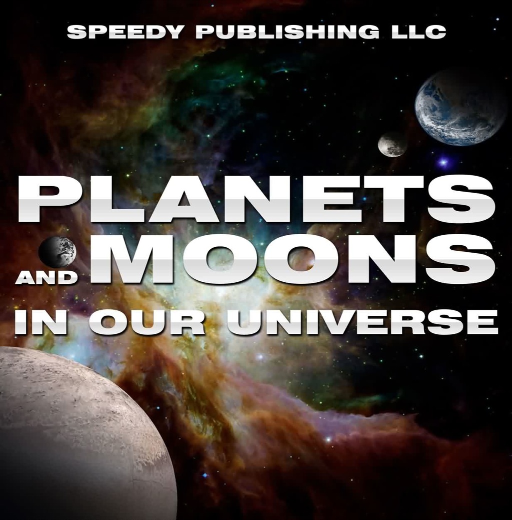 Planets And Moons In Our Universe Fun Facts and Pictures for Kids - (PDF/EPUB Version)