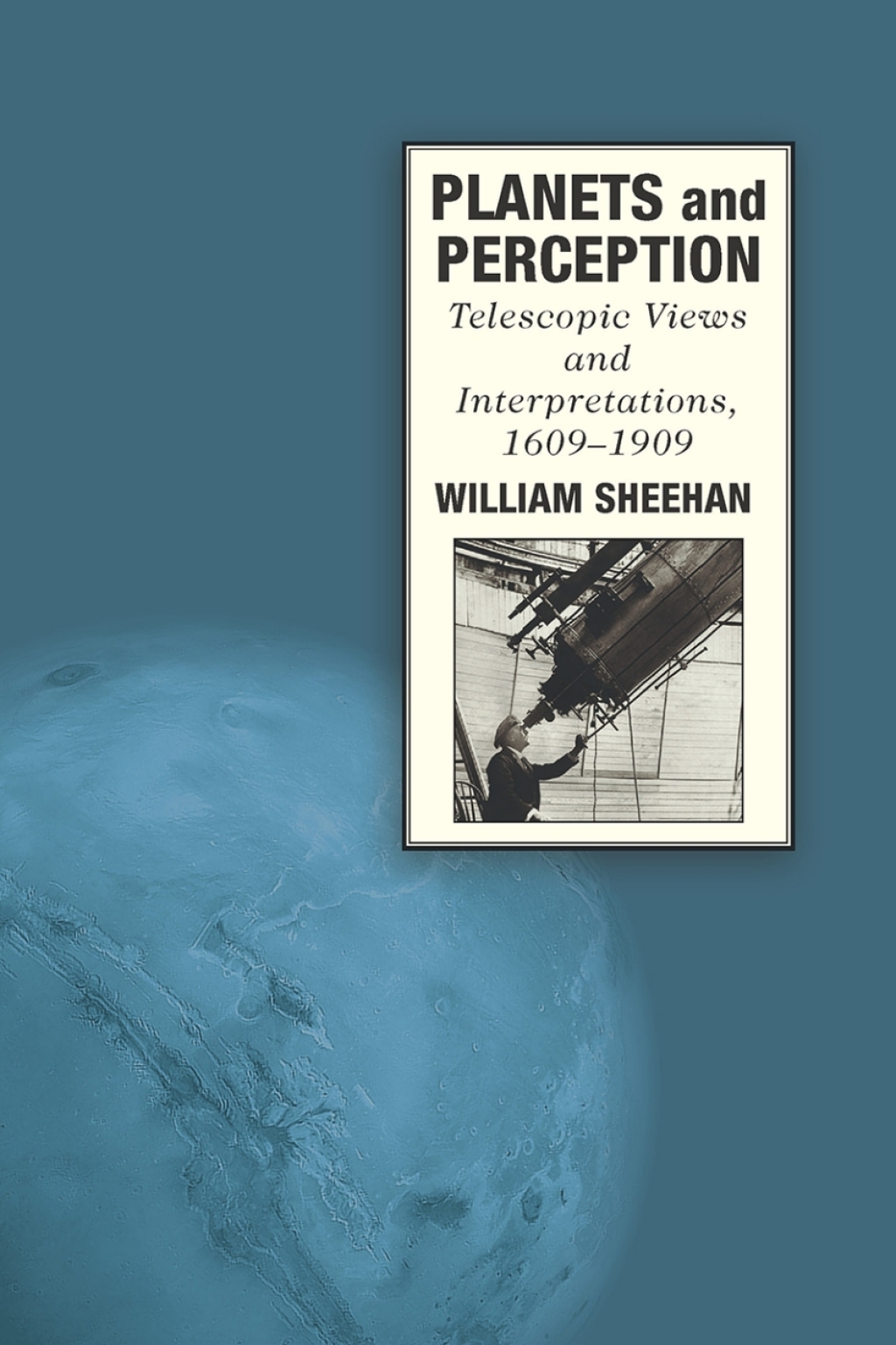 Planets and Perception Telescopic Views and Interpretations, 1609-1909  â€“ PDF/EPUB Version Downloadable