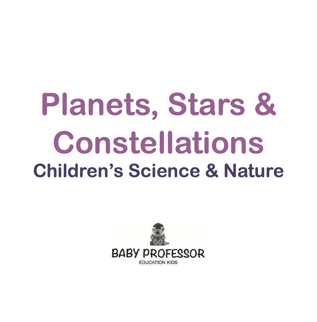 Planets, Stars & Constellations - Children's Science & Nature - (PDF/EPUB Version)