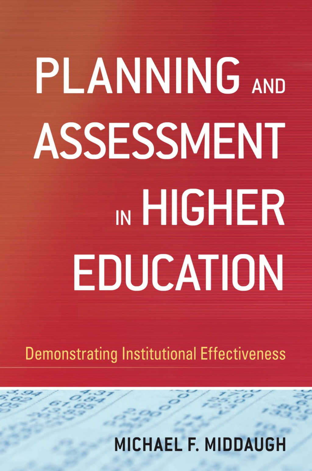 Planning and Assessment in Higher Education: Demonstrating Institutional Effectiveness 1st Edition - (PDF/EPUB Version)