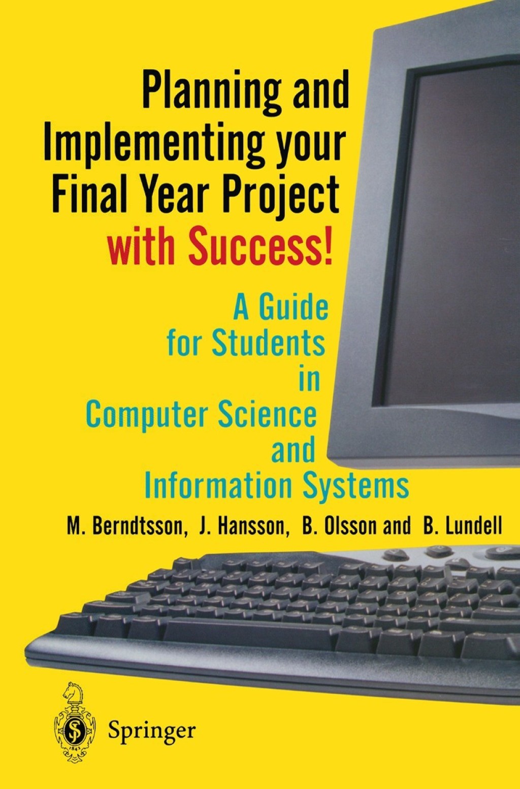 Planning and Implementing your Final Year Project â€” with Success! A Guide for Students in Computer Science and Information Systems  â€“ PDF/EPUB Version Downloadable