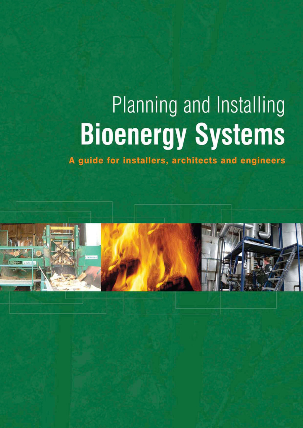 Planning and Installing Bioenergy Systems A Guide for Installers, Architects and Engineers 1st Edition â€“ PDF/EPUB Version Downloadable