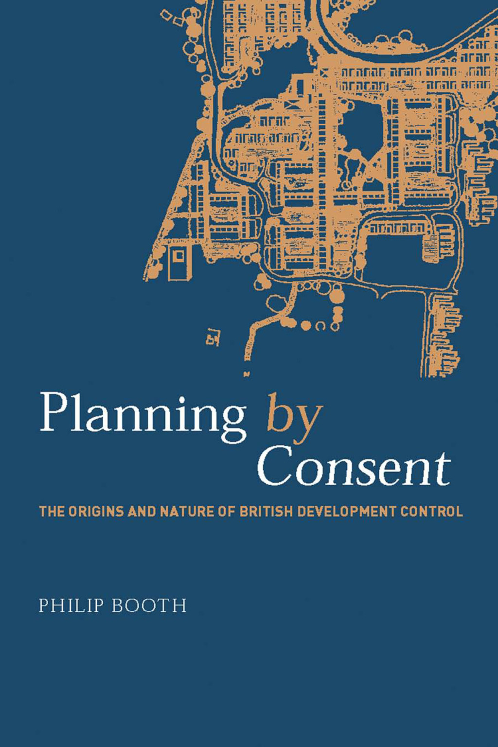 Planning by Consent The Origins and Nature of British Development Control 1st Edition â€“ PDF/EPUB Version Downloadable