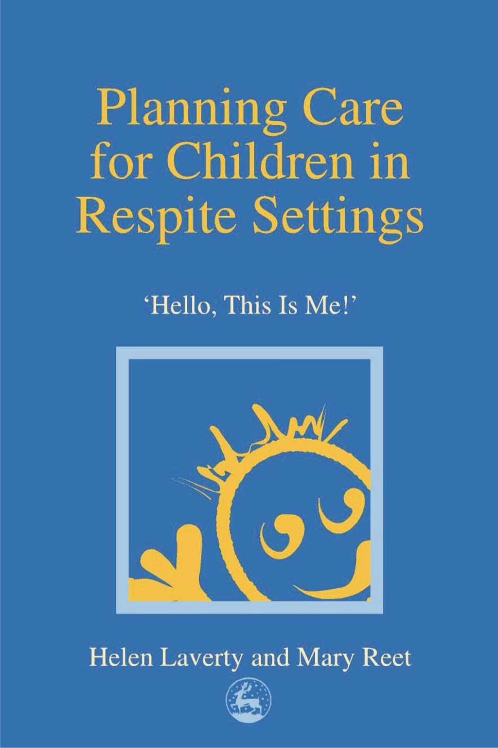 Planning Care for Children in Respite Settings Hello, This Is Me  â€“ PDF/EPUB Version Downloadable