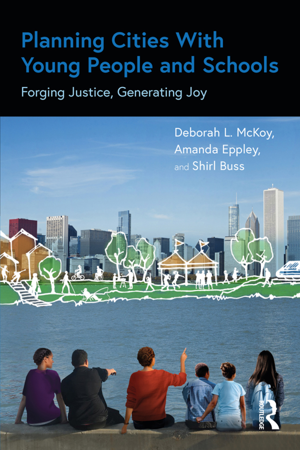 Planning Cities With Young People and Schools Forging Justice, Generating Joy 1st Edition â€“ PDF/EPUB Version Downloadable