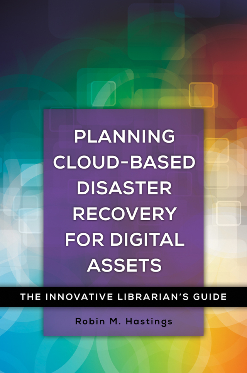 Planning Cloud-Based Disaster Recovery for Digital Assets The Innovative Librarian's Guide 1st Edition â€“ PDF/EPUB Version Downloadable