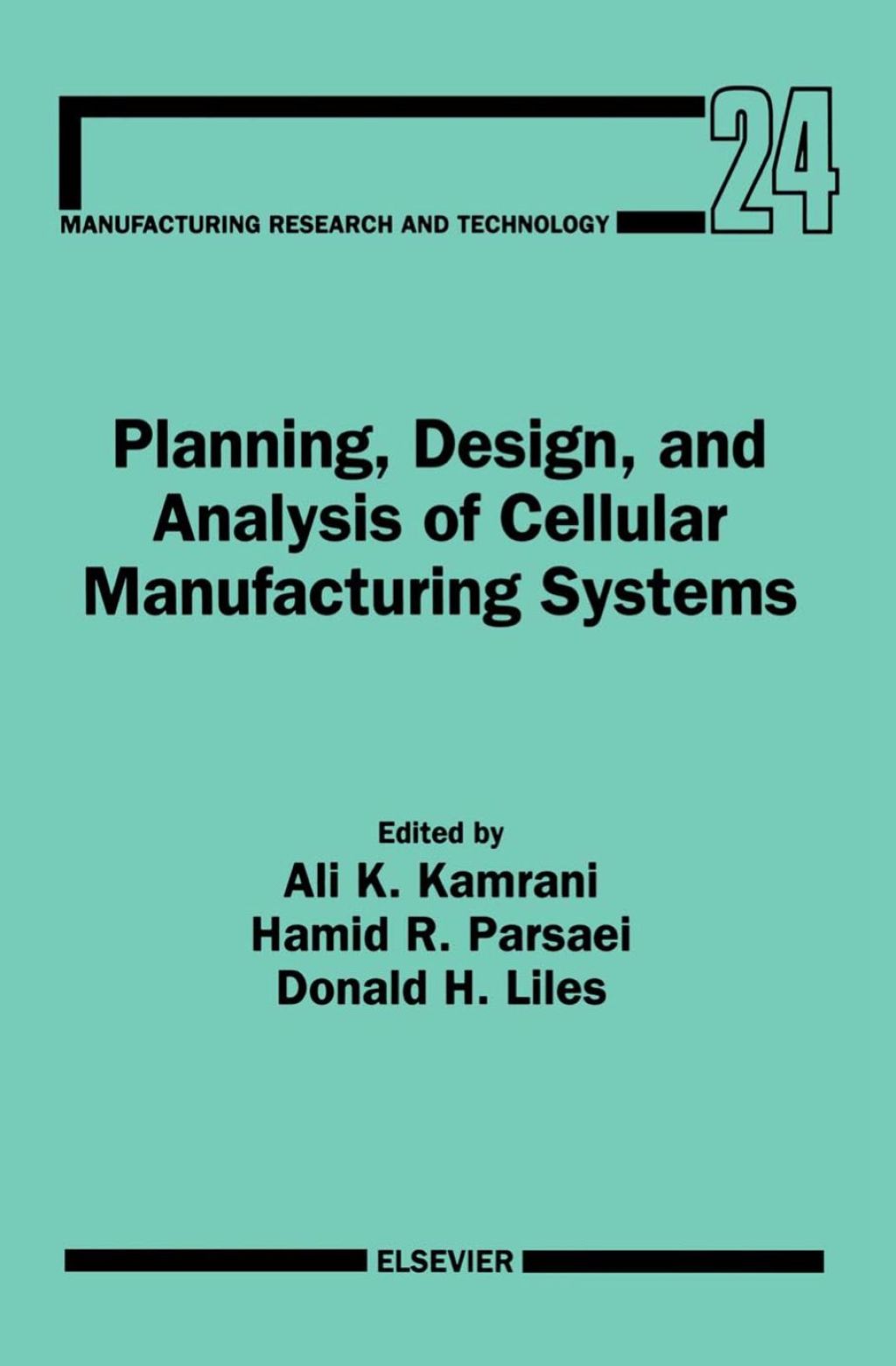 Planning, Design, and Analysis of Cellular Manufacturing Systems  â€“ PDF/EPUB Version Downloadable