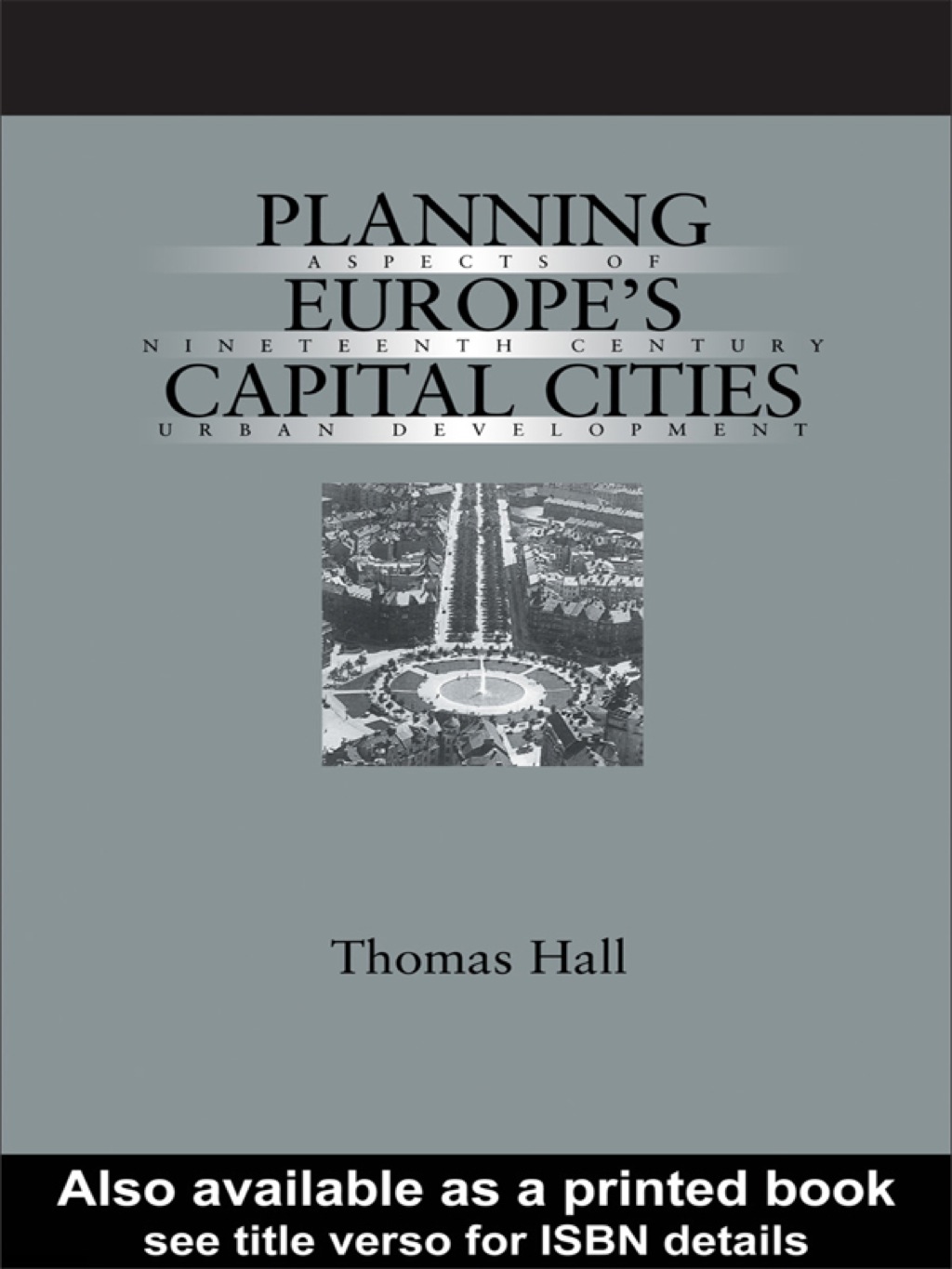 Planning Europe's Capital Cities Aspects of Nineteenth-Century Urban Development 1st Edition â€“ PDF/EPUB Version Downloadable