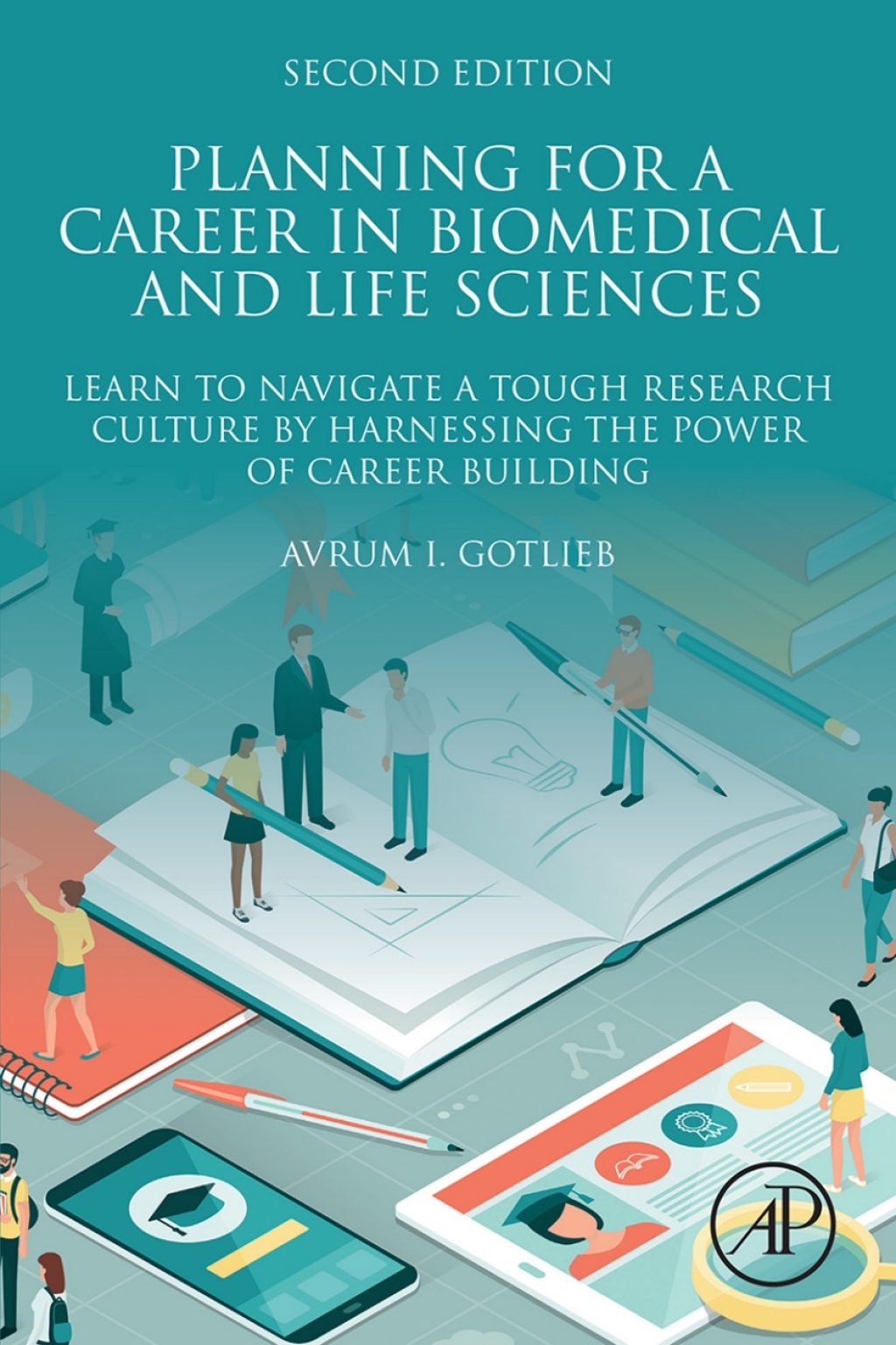 Planning for a Career in Biomedical and Life Sciences Learn to Navigate a Tough Research Culture by Harnessing the Power of Career Building 2nd Edition â€“ PDF/EPUB Version Downloadable