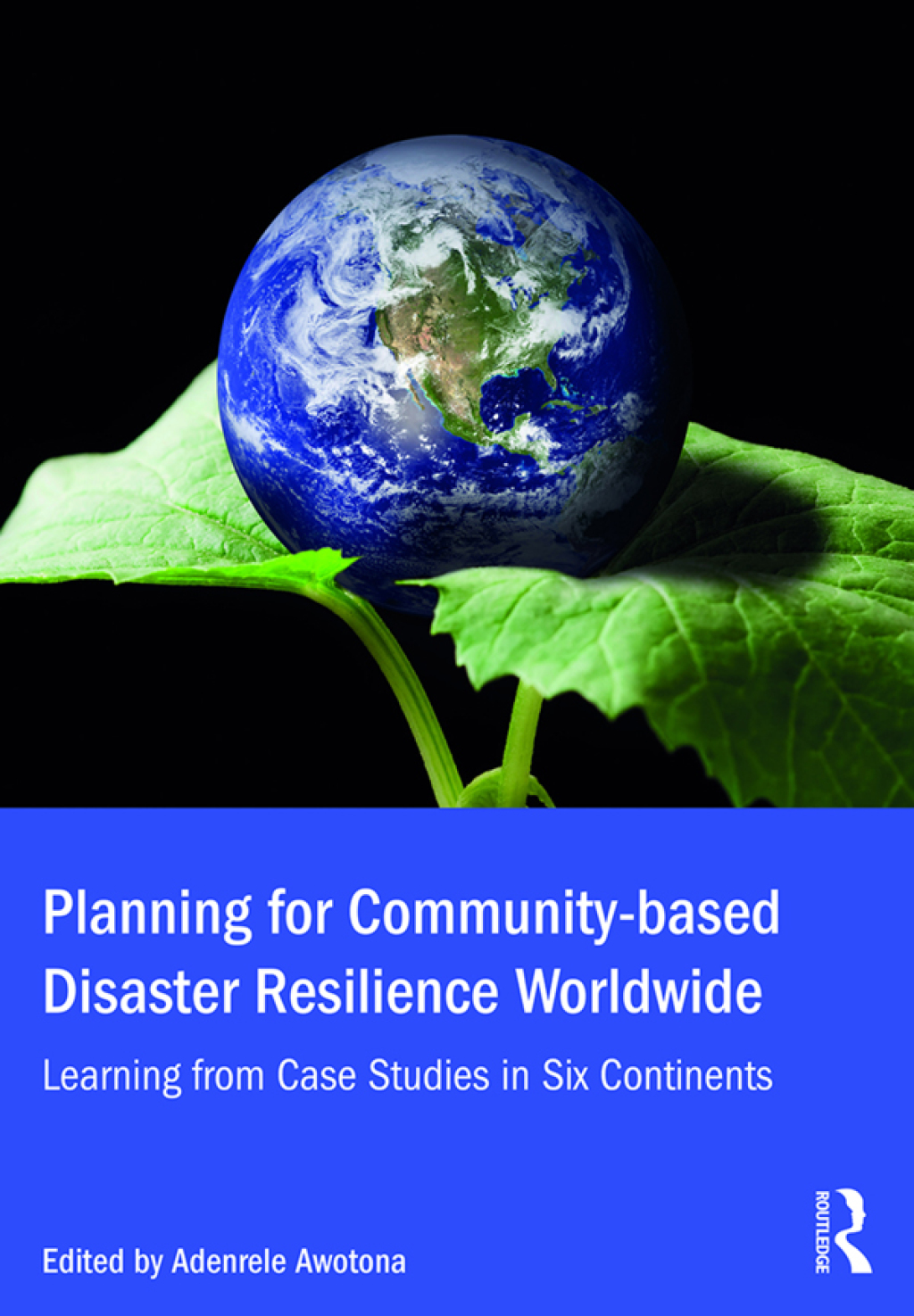 Planning for Community-based Disaster Resilience Worldwide Learning from Case Studies in Six Continents 1st Edition â€“ PDF/EPUB Version Downloadable