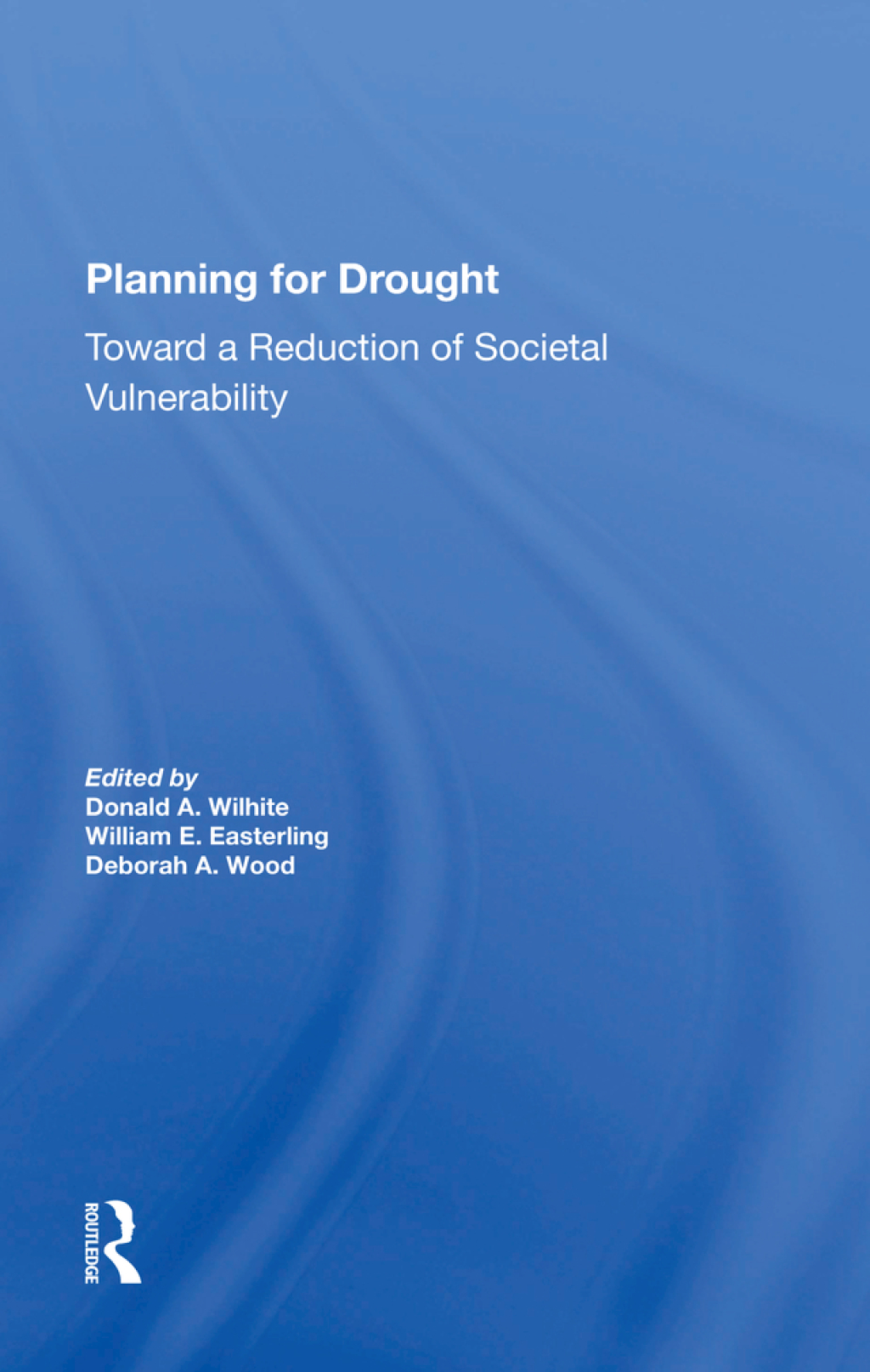 Planning For Drought Toward A Reduction Of Societal Vulnerability 1st Edition â€“ PDF/EPUB Version Downloadable