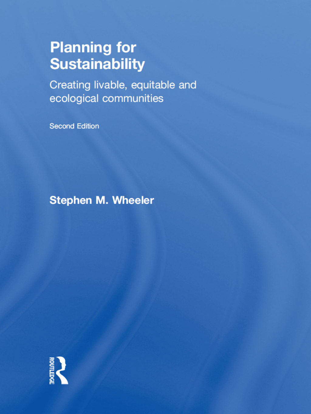 Planning for Sustainability Creating Livable, Equitable and Ecological Communities 2nd Edition â€“ PDF/EPUB Version Downloadable