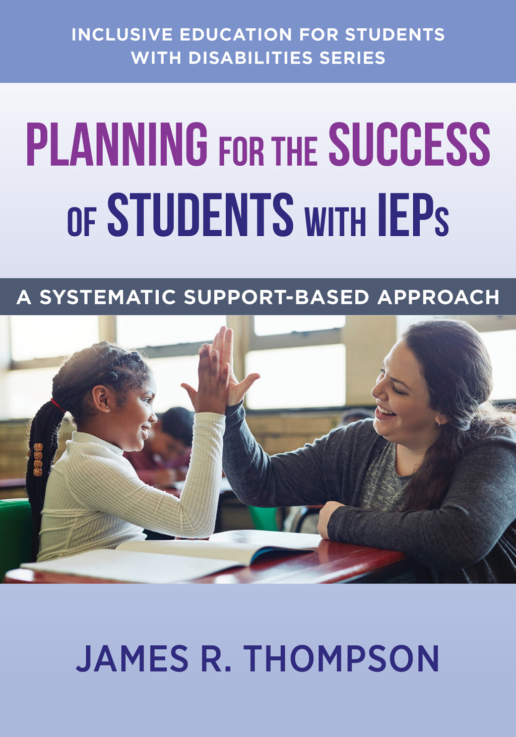 Planning for the Success of Students with IEPs A Systematic, Supports-Based Approach  â€“ PDF/EPUB Version Downloadable