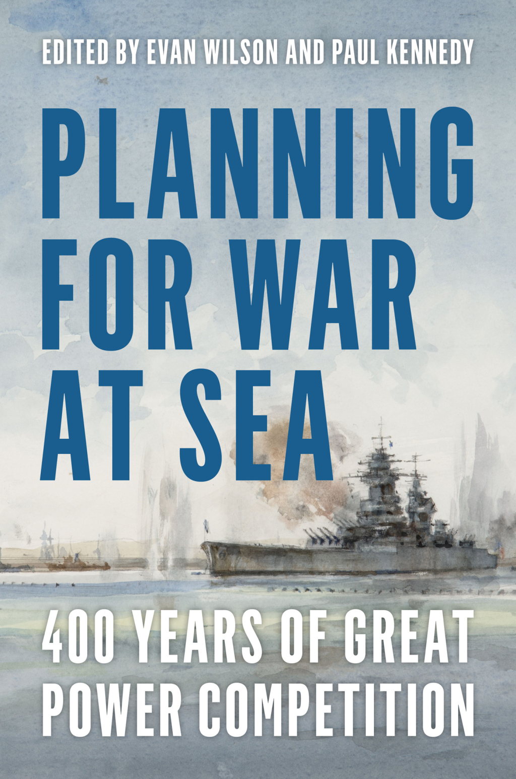 Planning for War at Sea 400 Years of Great Power Competition 1st Edition â€“ PDF/EPUB Version Downloadable