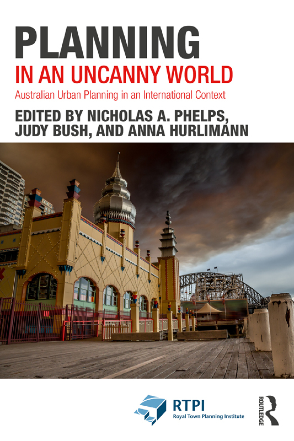 Planning in an Uncanny World Australian Urban Planning in an International Context 1st Edition â€“ PDF/EPUB Version Downloadable
