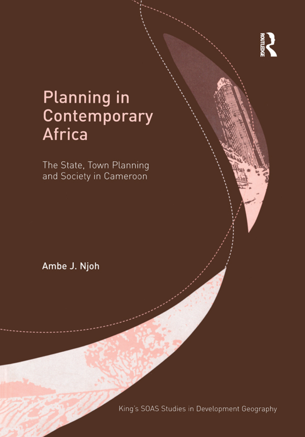 Planning in Contemporary Africa The State, Town Planning and Society in Cameroon 1st Edition â€“ PDF/EPUB Version Downloadable