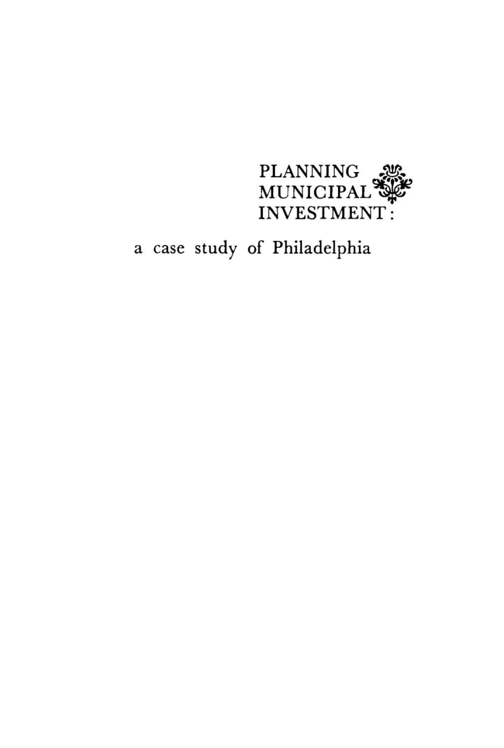 Planning Municipal Investment A Case Study of Philadelphia  â€“ PDF/EPUB Version Downloadable