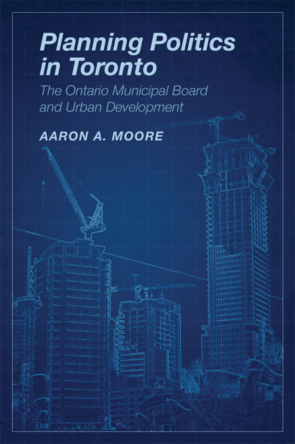 Planning Politics in Toronto The Ontario Municipal Board and Urban Development 1st Edition â€“ PDF/EPUB Version Downloadable