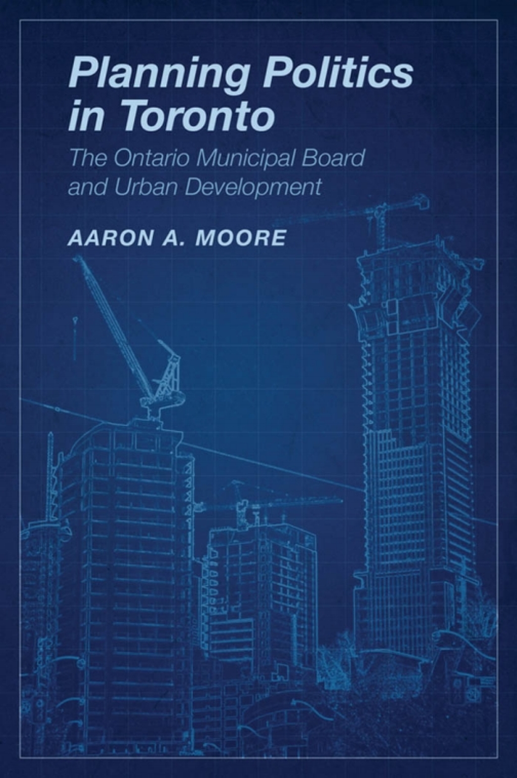 Planning Politics in Toronto The Ontario Municipal Board and Urban Development 1st Edition â€“ PDF/EPUB Version Downloadable