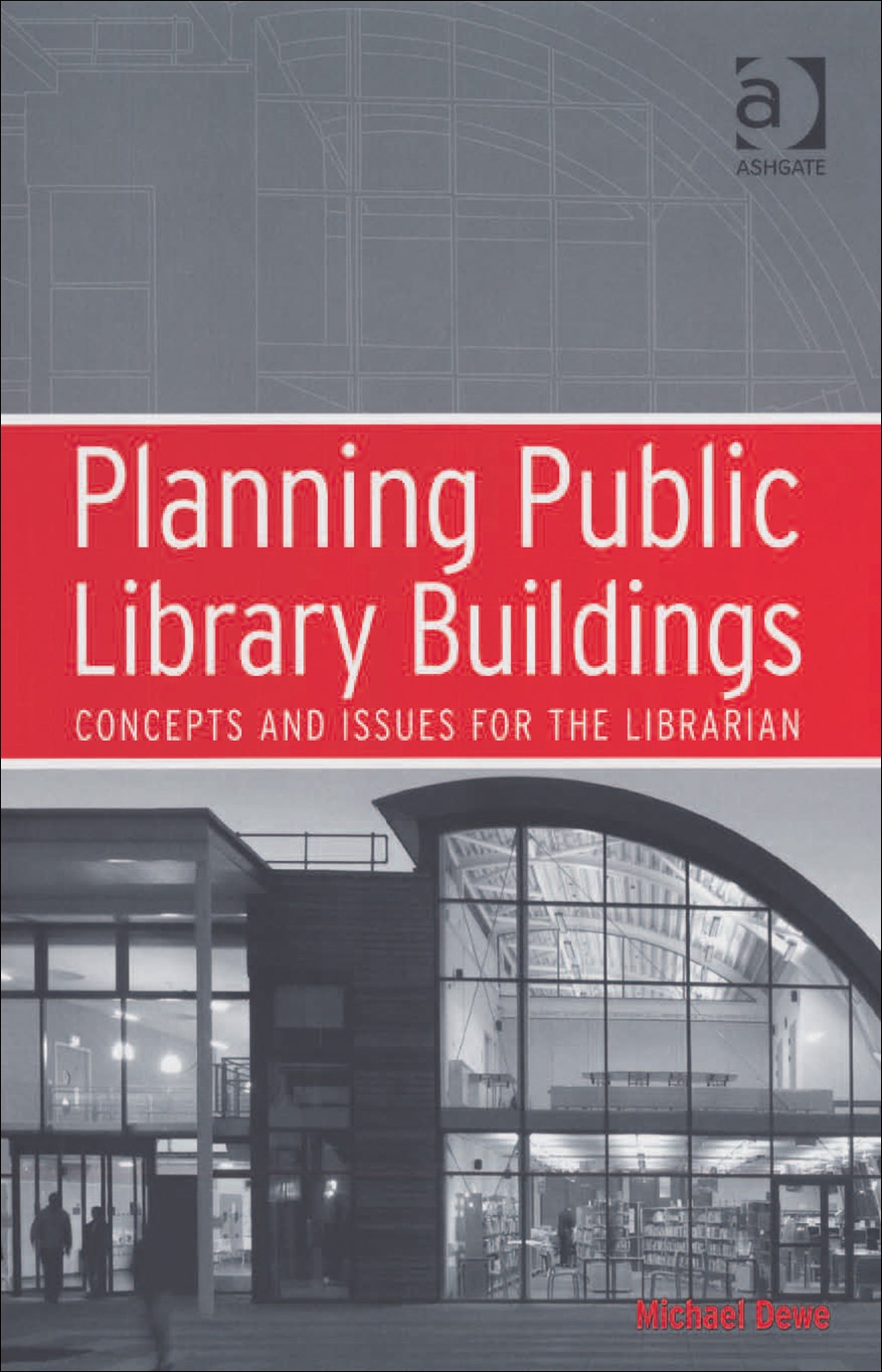 Planning Public Library Buildings: Concepts and Issues for the Librarian  â€“ PDF/EPUB Version Downloadable