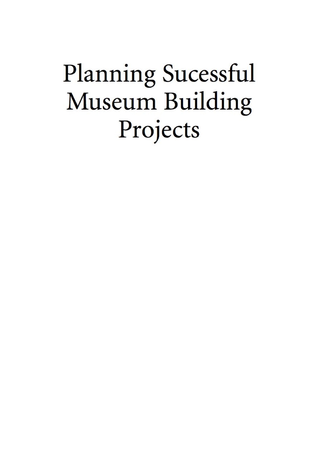 Planning Successful Museum Building Projects  â€“ PDF/EPUB Version Downloadable