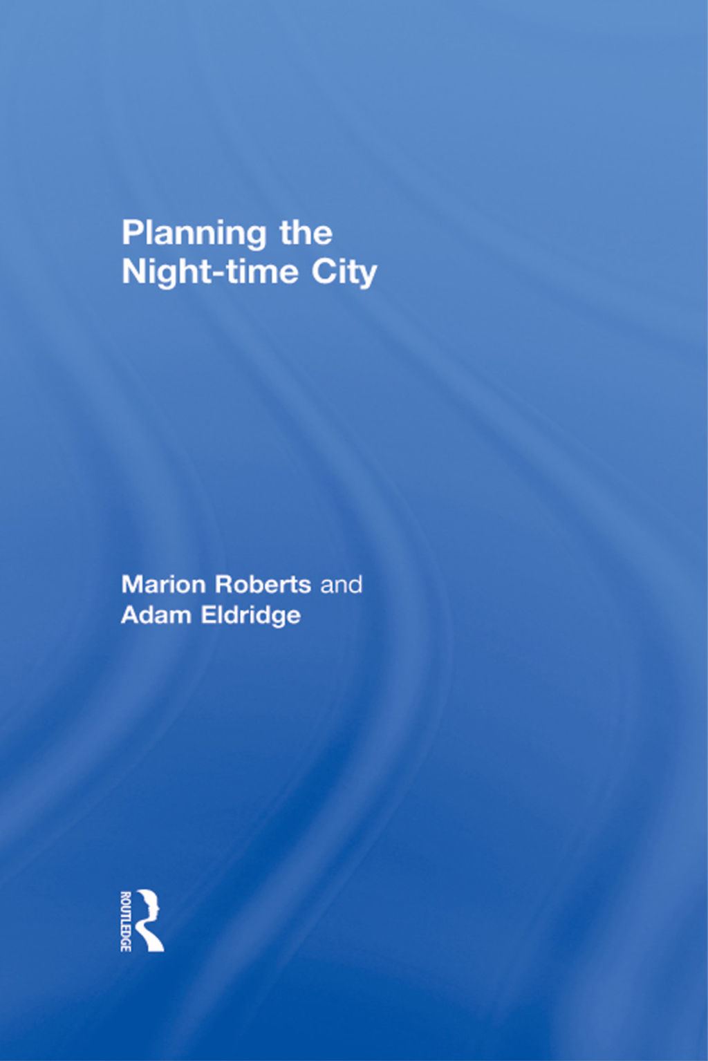 Planning the Night-time City 1st Edition â€“ PDF/EPUB Version Downloadable