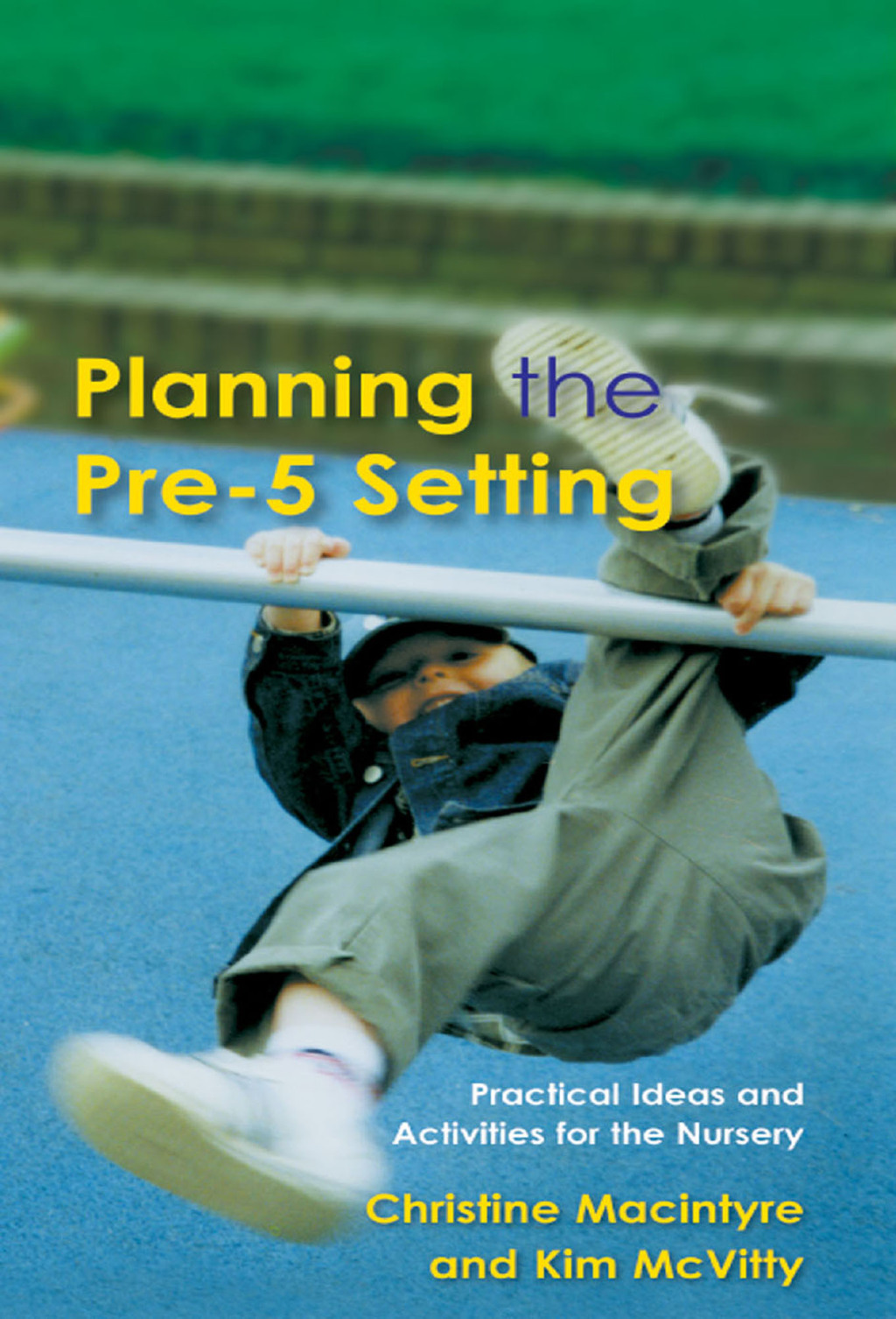 Planning the Pre-5 Setting Practical Ideas and Activities for the Nursery 1st Edition â€“ PDF/EPUB Version Downloadable