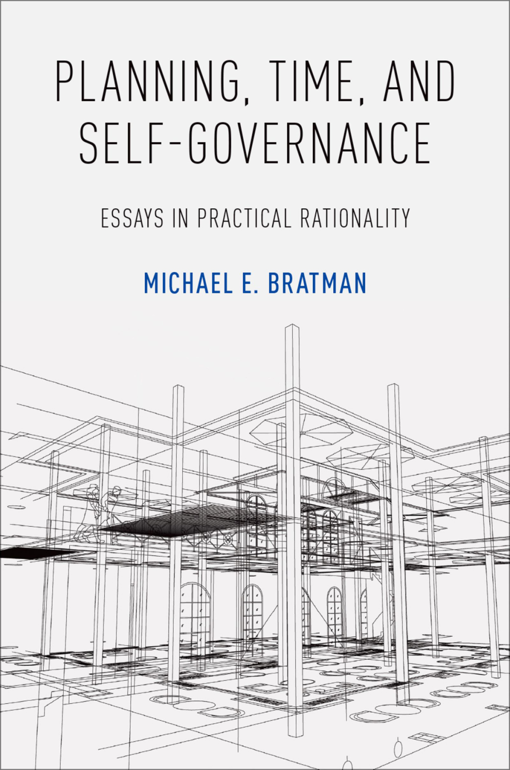 Planning, Time, and Self-Governance Essays in Practical Rationality  â€“ PDF/EPUB Version Downloadable