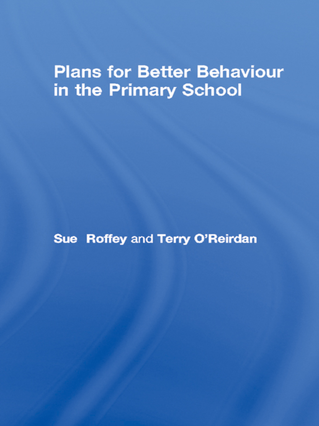 Plans for Better Behaviour in the Primary School 1st Edition â€“ PDF/EPUB Version Downloadable