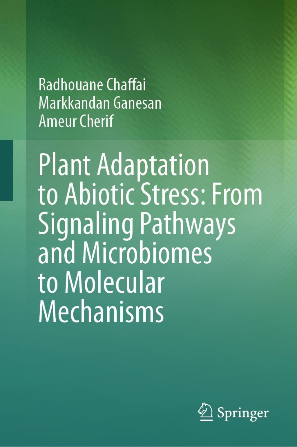 Plant Adaptation to Abiotic Stress: From Signaling Pathways and Microbiomes to Molecular Mechanisms  â€“ PDF/EPUB Version Downloadable