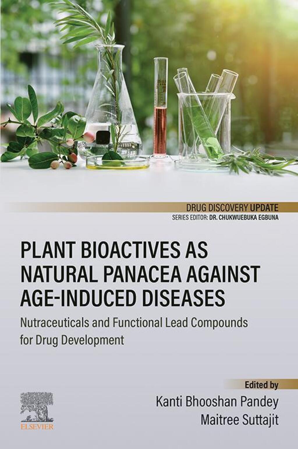 Plant Bioactives as Natural Panacea against Age-Induced Diseases Nutraceuticals and Functional Lead Compounds for Drug Development 1st Edition â€“ PDF/EPUB Version Downloadable