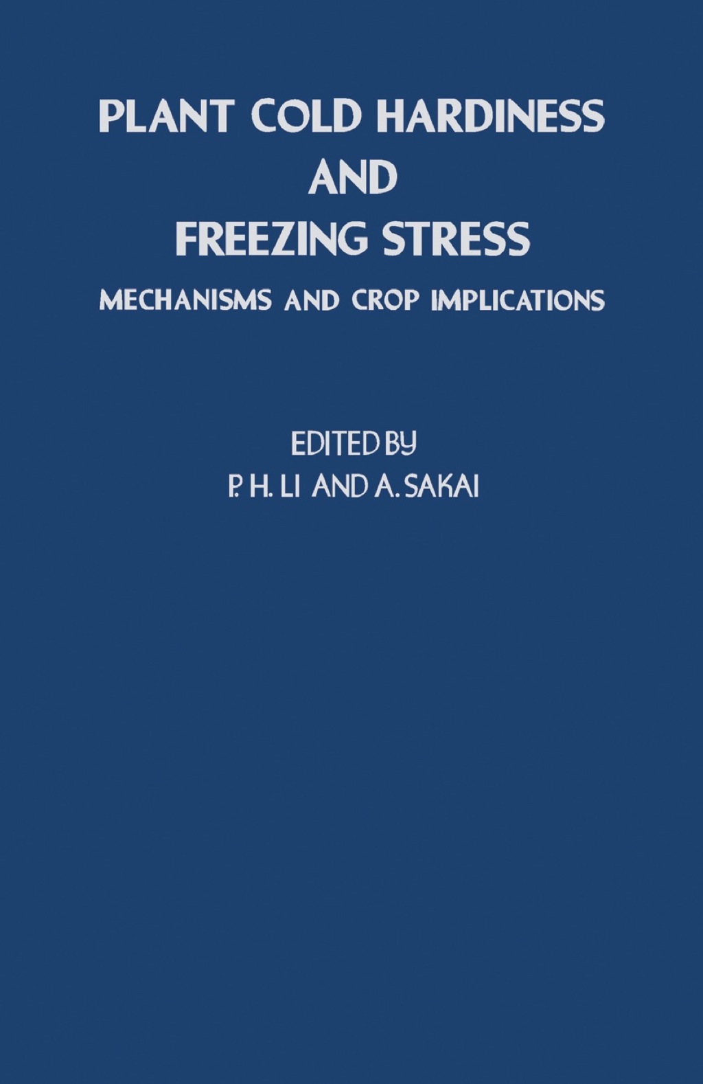 Plant Cold Hardiness and Freezing Stress: Mechanisms and Crop Implications 1st Edition â€“ PDF/EPUB Version Downloadable