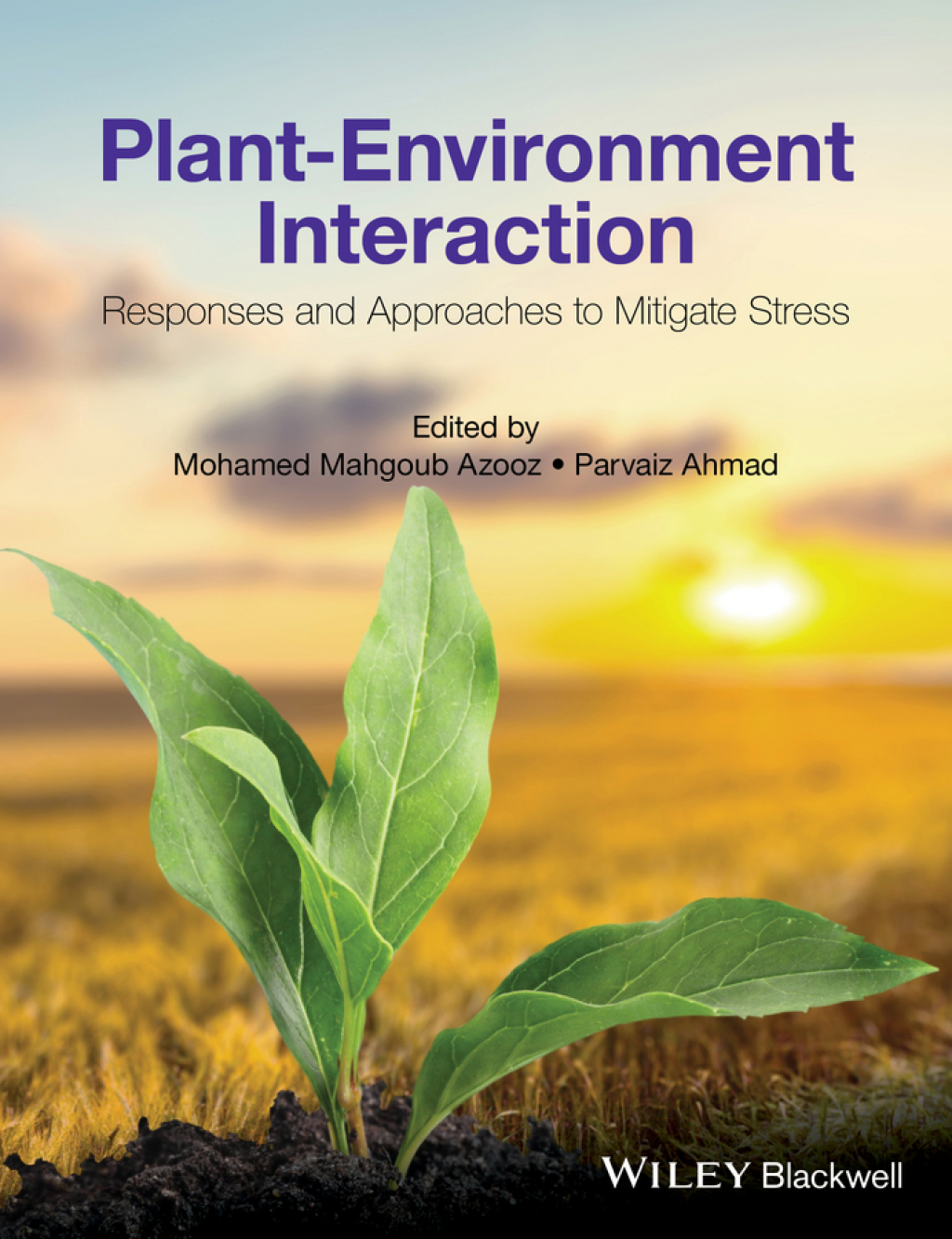 Plant-Environment Interaction Responses and Approaches to Mitigate Stress 1st Edition â€“ PDF/EPUB Version Downloadable