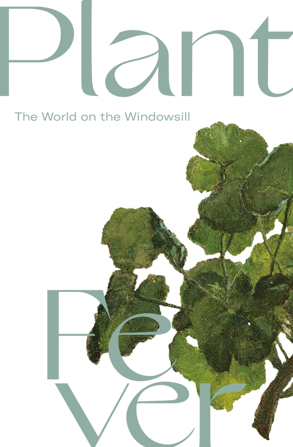 Plant Fever The World on the Windowsill  â€“ PDF/EPUB Version Downloadable